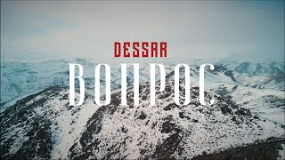 Dessar - Вопрос (клип)