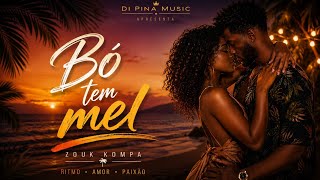 Bó Tem Mel – Zouk Kompa Romântico | Emanuel Pereira & Di Pina Music