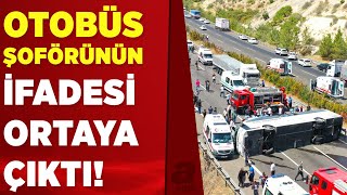 Gaziantep'teki feci kazada otobüs şoförünün ifadesi ortaya çıktı! | A Haber