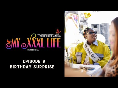 TENI - Birthday Surprise 🦋 - My XXXL Life Episode 8