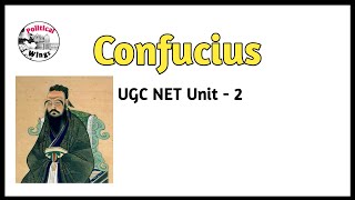 Confucius as Classical Political thinker and his ideology. কনফুসিয়াসের রাজনৈতিক দর্শন।