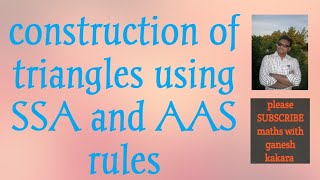 CONSTRUCTION OF TRIANGLE SSA AAS