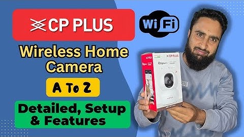CP Plus Wireless Wifi Home Security Camera Complete Details | Setup & Features | CP Plus E48A