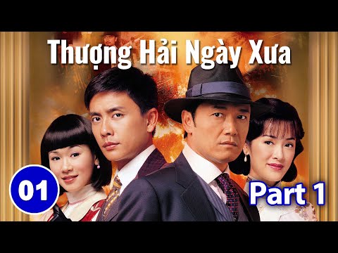 Video Thượng Hải Ngày Xưa -Tập 01 PART 1 (Lồng Tiếng) Huỳnh... - youtube