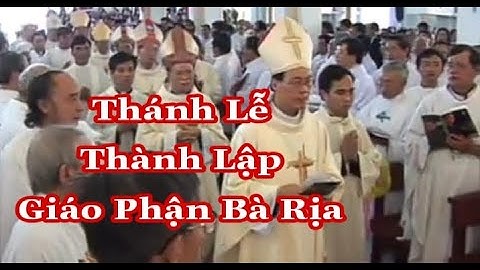 Đoàn Rước Các Đức Cha Thánh Lễ Thành Lập GP Bà Rịa |Thinh Nguyen