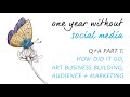 One year after I quit social media 🌿 Q&A pt.1: Art Business, Marketing, Audience Building