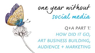 One year after I quit social media 🌿 Q&A pt.1: Art Business, Marketing, Audience Building