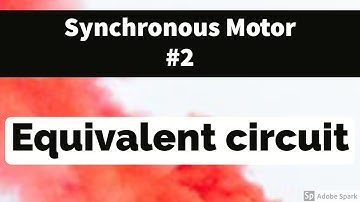 #2 Synchronous Motors - Equivalent circuit