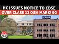 Delhi High Court Seeks Centre, CBSE Response Over Class 12 OSM Evaluation Concerns