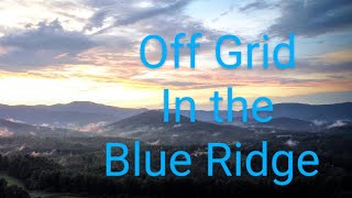 Building my off grid dream in the Blue Ridge Mountains