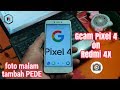 Cara Pasang Google Kamera/Gcam Pixel 4 di Redmi 4X - Ini Trik nya