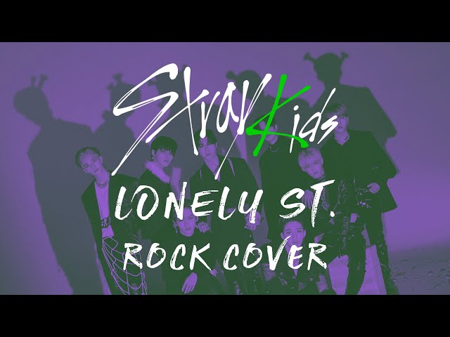 STRAY KIDS - Lonely St. ROCK COVER class=
