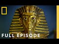 King Tut&#39;s Treasures: Hidden Secrets Rediscovered (Full Episode)
