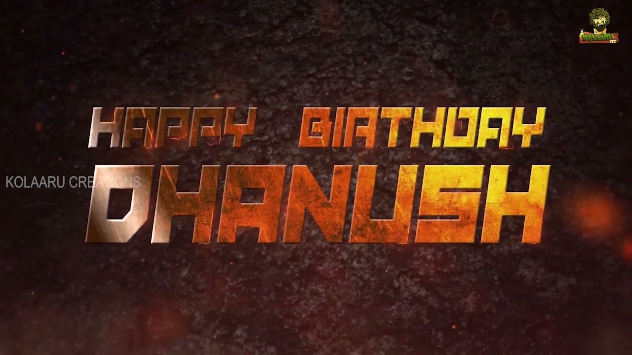 Dhanush Birthday Mashup | Dhanush Tribute Video | Kolaaru Creations