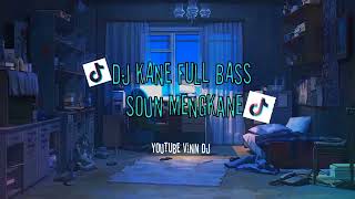 DJ KANE SOUN DJ FULL BASS  2024