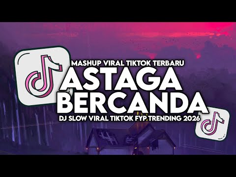 DJ ASTAGA BERCANDA SLOW VIRAL TIKTOK FULL SONG MAMAN FVNDY 2026