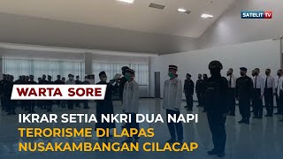 IKRAR SETIA NKRI DUA NAPI TERORISME DI LAPAS NUSAKAMBANGAN CILACAP