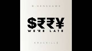 B. Henshawe x KracKill$ - Go Hard