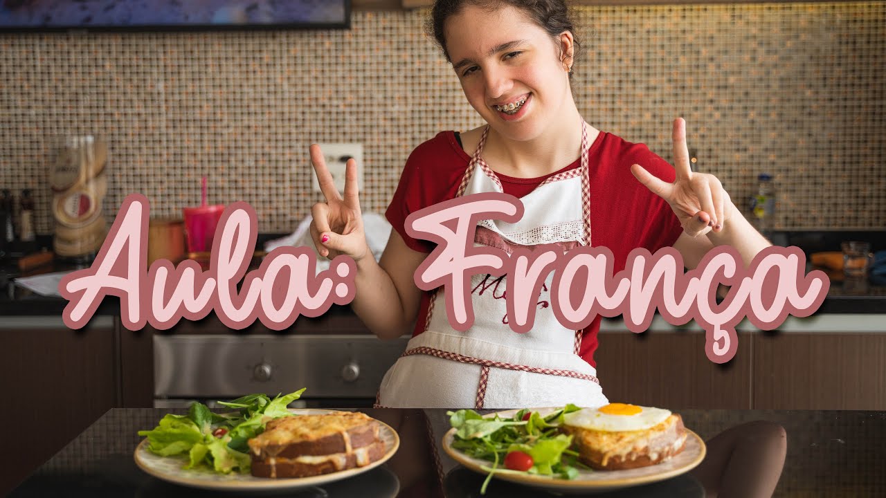 Aula: França! Croque Monsieur e Croque Madame! #CozinhandocomMafê