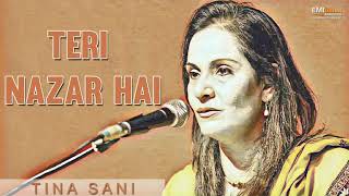 Teri Nazar Hai - Tina Sani | EMI Pakistan Original