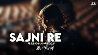 Feeling Mashup 2024 O Sajni Re Aaj Bhi Chillout Mix Arijit Singh Bisu Remind
