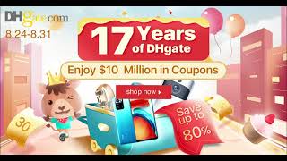 DHgate 17th Anniversary Celebration!