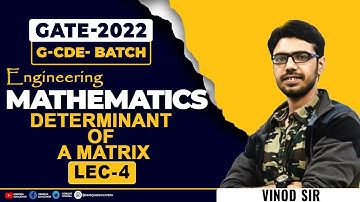 LEC-04 | determinant of a matrix || GATE/ESE 2022 I G-CDE Batch I GATE Live Class