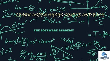 Aspen HYSYS Tutorial  2 Fundamentals, Basics & Properties Environment