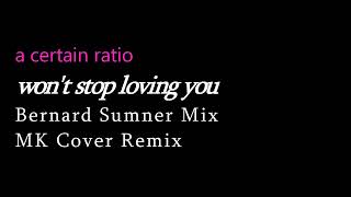A Certain Ratio - Won't stop loving you - Bernard Sumner Mix - MK Cover