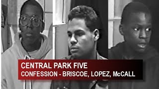 CENTRAL PARK FIVE - FULL CONFESSIONS -  STEVE LOPEZ,  MICHEAL BRISCOE,  LAMONT McCALL (PART 1 OF 2)
