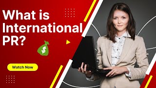 What Is International Public Relations?