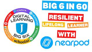 Big 6 in 60: Resilient Lifelong Learner with Nearpod