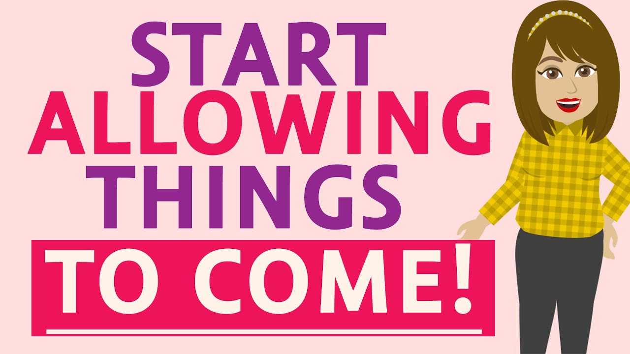 Start Allowing (not making) Things To Come! _ Abraham Hicks [Abraham ...