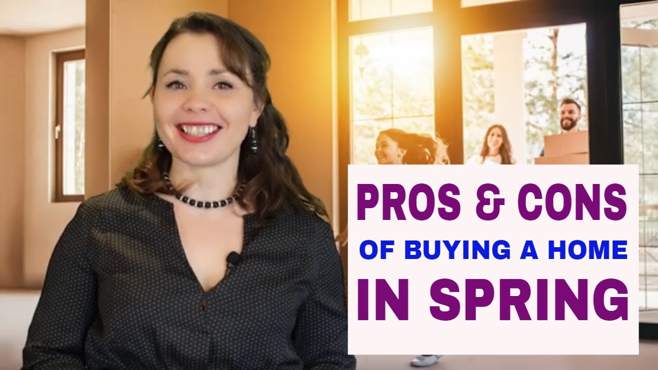 Pros and Cons Of Buying A Home In Spring