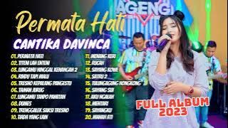 Cantika Davinca - Permata Hati - Titeni Lan Enteni - Rindu Tapi Malu | Ageng Music | FULL ALBUM 2023