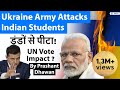 Ukraine Army Attacks Indians | Impact of UNSC vote | Ukraine Russia War