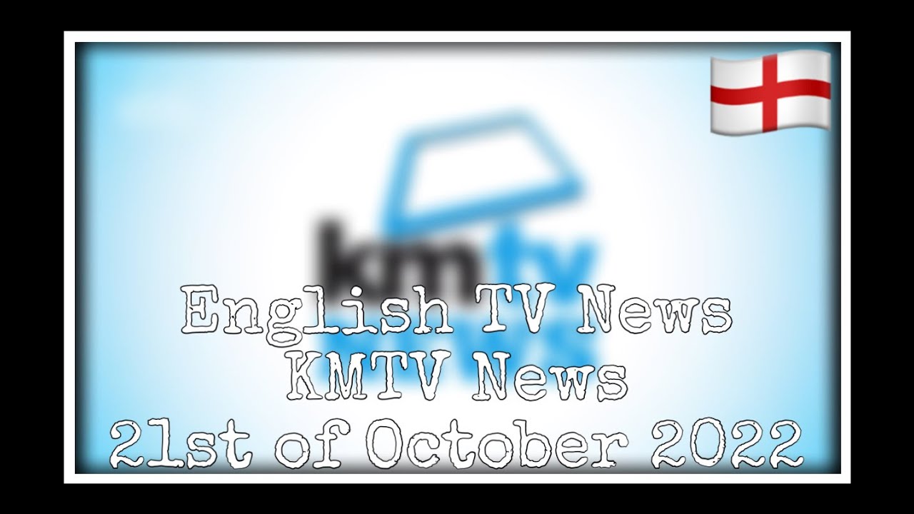English TV News (KMTV News) [21102022] YouTube