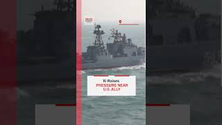 China Moves Warships Close to U.S. Ally as Xi Sends Serious Message to Trump