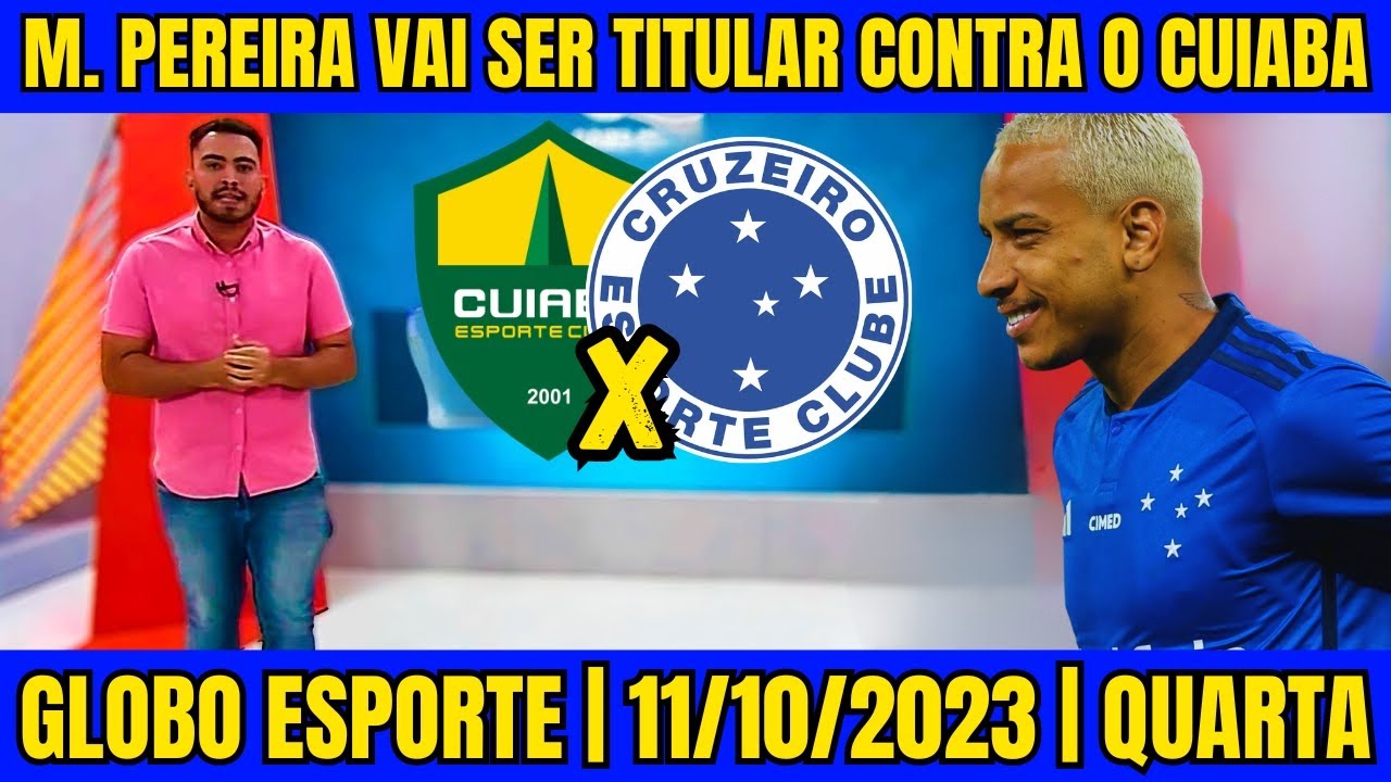 MATHEUS PEREIRA TITULAR! CRUZEIRO TEM QUE SE LIVRAR DO Z4! GLOBO ESPORTE MG  #cruzeiro 