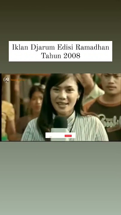 Iklan Djarum Edisi Ramadhan Tahun 2008 #iklanjadul #iklanramadhan #iklanlama