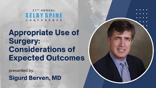 Appropriate Use of Surgery: Considerations of Expected Outcomes - Sigurd Berven, MD