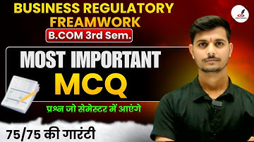 Top Most Expected Questions Business Regulatory Framework I B.COM 3rd Semester I MCQ IPaper|MCQs