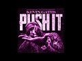 Kevin Gates - Push It [slowed]