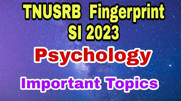 TNUSRB Fingerprint SI 2023 - Psychology Important Topics