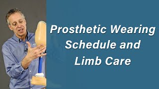 Prosthetic Wearing Schedules  Prosthetic Training: Episode 2