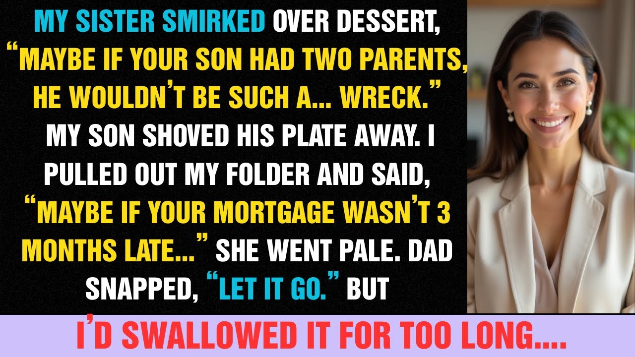 My Sister Smirked Over Dessert, ‘Maybe If Your Son Had Both Parents, He Wouldn’t Be ....