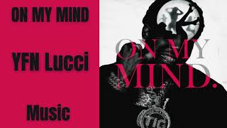 ON MY MIND || YFN Lucci || YFN Lucci || MUSIC