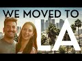 We moved to la