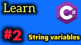 C# Programming Tutorial Part 2: String Variables