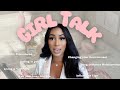 Girl talk  glow up tips dating cosmetic procedures how to exit your lazy girl era and more